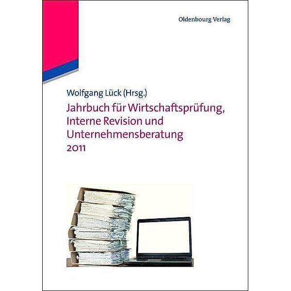 Jahrbuch für Wirtschaftsprüfung, Interne Revision und Unternehmensberatung 2011 / Jahrbuch des Dokumentationsarchivs des österreichischen Widerstandes