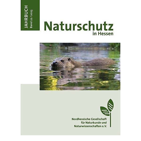 Jahrbuch Naturschutz in Hessen Band 22 / 2023, Nordhessische Gesellschaft für Naturkunde und Naturwissenschaften (NGNN) e. V.