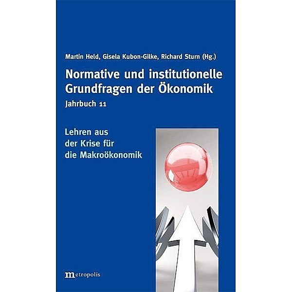 Jahrbuch Normative und institutionelle Grundfragen der Ökonomik: Bd.11 Normative und institutionelle Grundfragen der Ökonomik