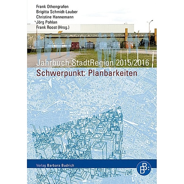 Jahrbuch StadtRegion 2015/2016 Planbarkeiten / Jahrbuch StadtRegion
