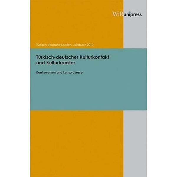 Jahrbuch Türkisch-deutsche Studien / Jahrgang 2010 / Türkisch deutscher Kulturkontakt und Kulturtransfer