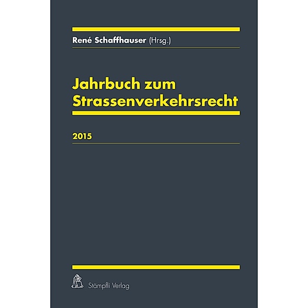 Jahrbuch zum Strassenverkehrsrecht 2015 / Jahrbuch zum Strassenverkehrsrecht Bd.2015