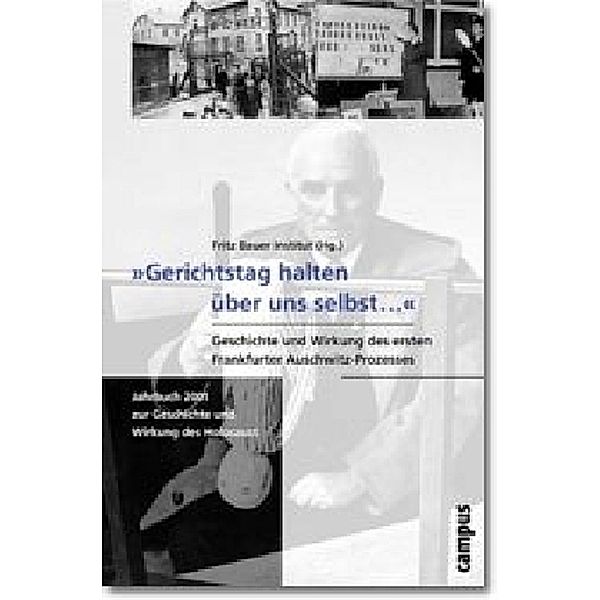 Jahrbuch zur Geschichte und Wirkung des Holocaust: Jg.2001 Gerichtstag halten über uns selbst.... Geschichte und Wirkung des ersten Frankfurter Auschwitz-Prozesses