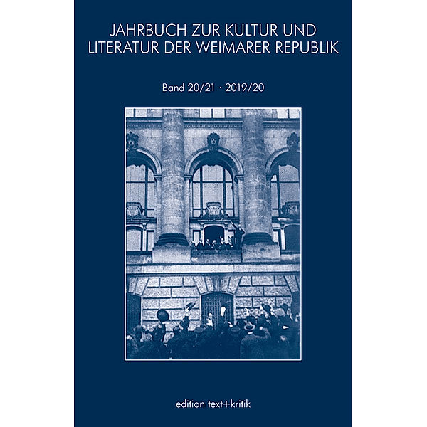 Jahrbuch zur Kultur und Literatur der Weimarer Republik / 20/21 / Jahrbuch zur Kultur und Literatur der Weimarer Republik.Bd.20