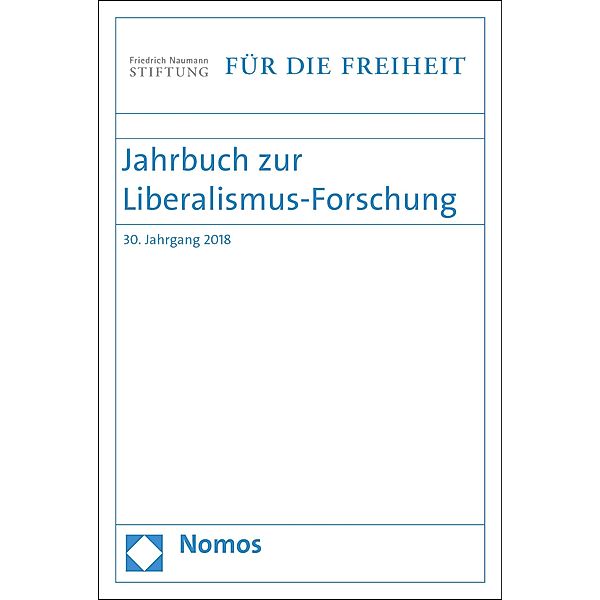 Jahrbuch zur Liberalismus-Forschung / Jahrbuch Liberalismus-Forschung Bd.30