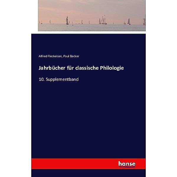 Jahrbücher für classische Philologie, Alfred Fleckeisen, Paul Becker