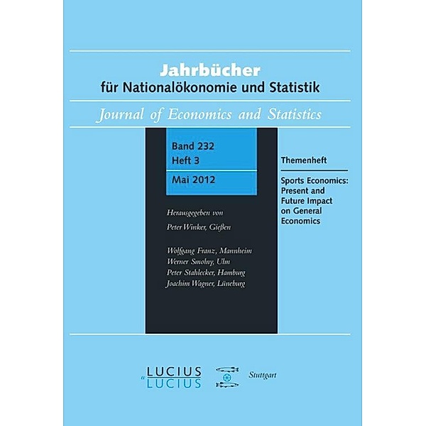 Jahrbücher für Nationalökonomie und Statistik: Band 13 Sports Economics: Present and Future Impact on General Economics