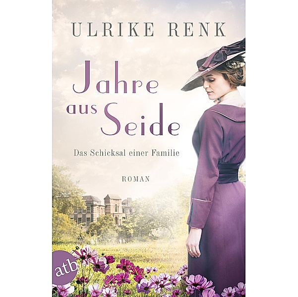 Jahre aus Seide / Das Schicksal einer Familie Bd.1, Ulrike Renk