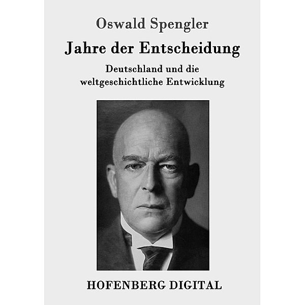 Jahre der Entscheidung, Oswald Spengler