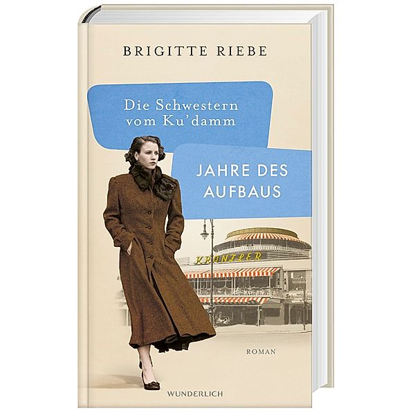 Jahre des Aufbaus / Die Schwestern vom Ku'damm Bd.1, Brigitte Riebe