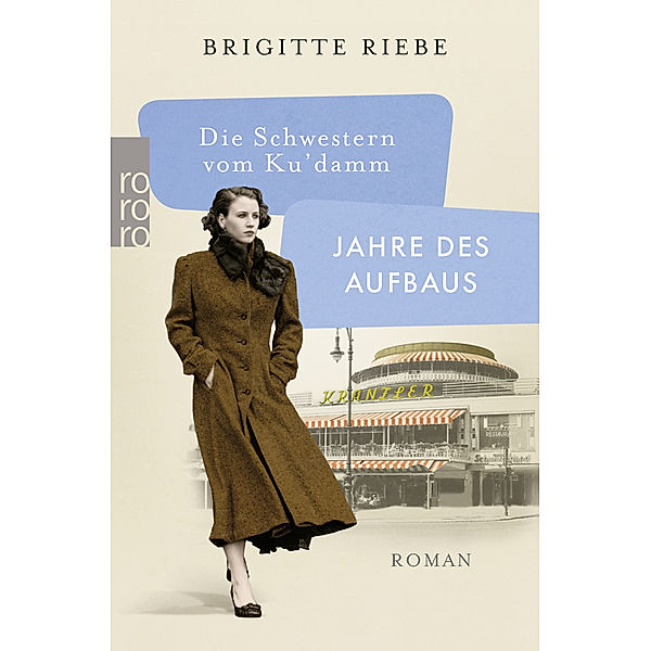 Jahre des Aufbaus / Die Schwestern vom Ku'damm Bd.1, Brigitte Riebe