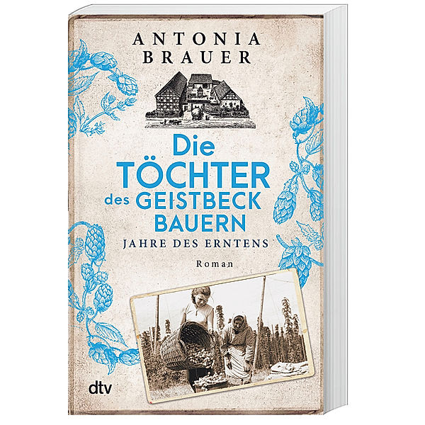 Jahre des Erntens / Die Töchter des Geistbeckbauern Bd.2, Antonia Brauer
