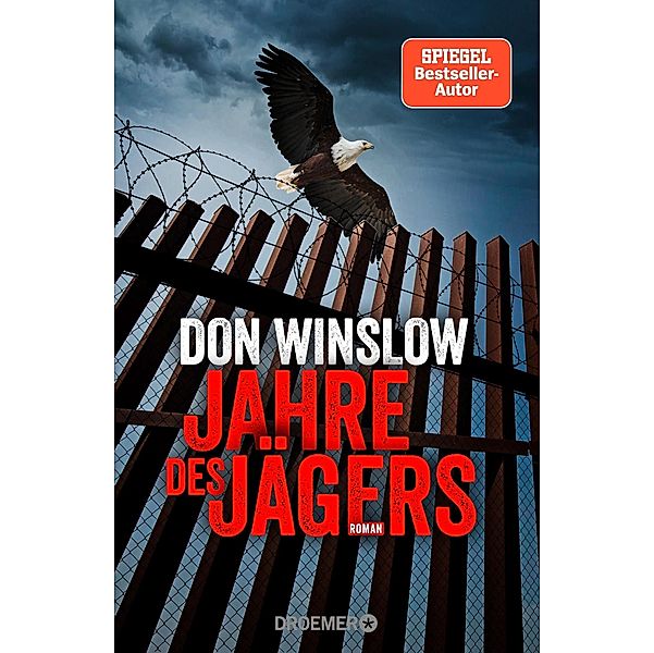 Jahre des Jägers / Art Keller Bd.3, Don Winslow