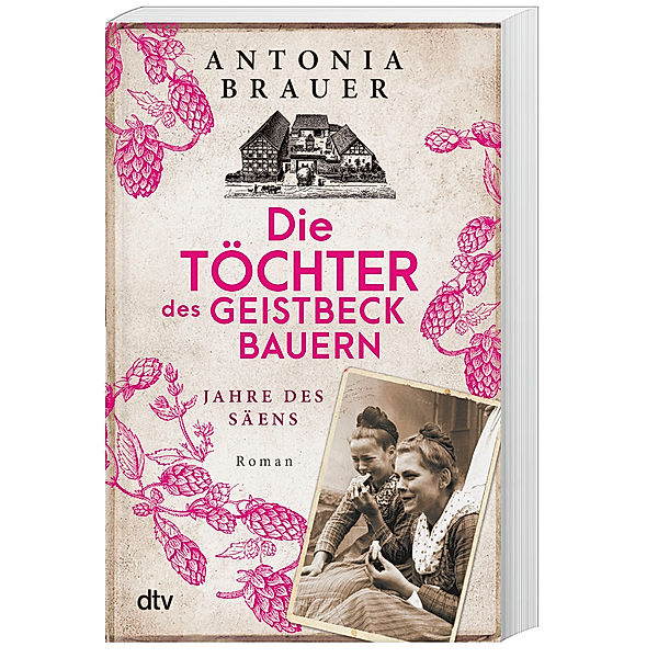 Jahre des Säens / Die Töchter des Geistbeckbauern Bd.1, Antonia Brauer
