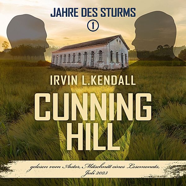 Jahre des Sturms - 1 - Cunning Hill, Irvin L. Kendall