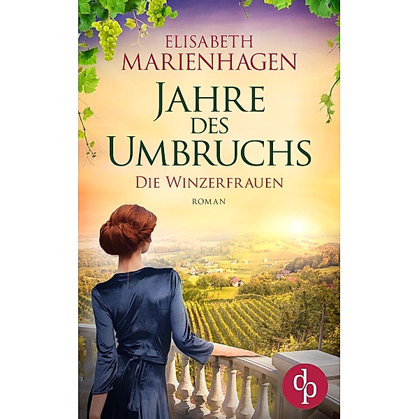 Jahre des Umbruchs / Die Winzerfrauen-Reihe Bd.2, Elisabeth Marienhagen