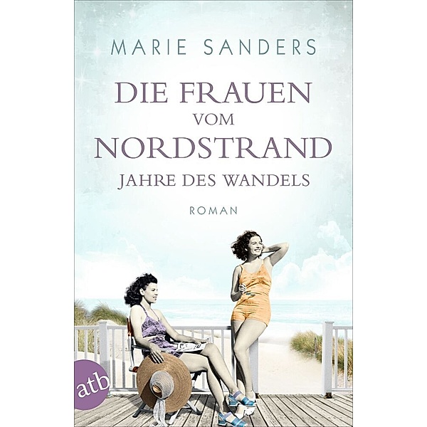 Jahre des Wandels / Die Frauen vom Nordstrand Bd.3, Marie Sanders