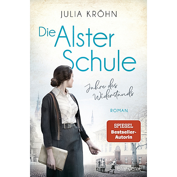 Jahre des Widerstands / Die Alster-Schule Bd.2, Julia Kröhn