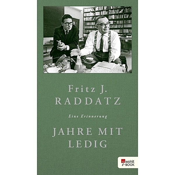 Jahre mit Ledig, Fritz J. Raddatz