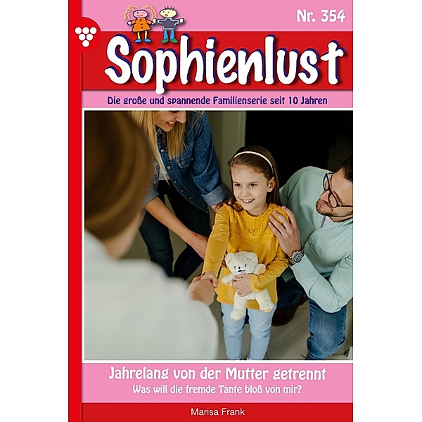 Jahrelang von der Mutter getrennt / Sophienlust Bd.354, Marisa Frank