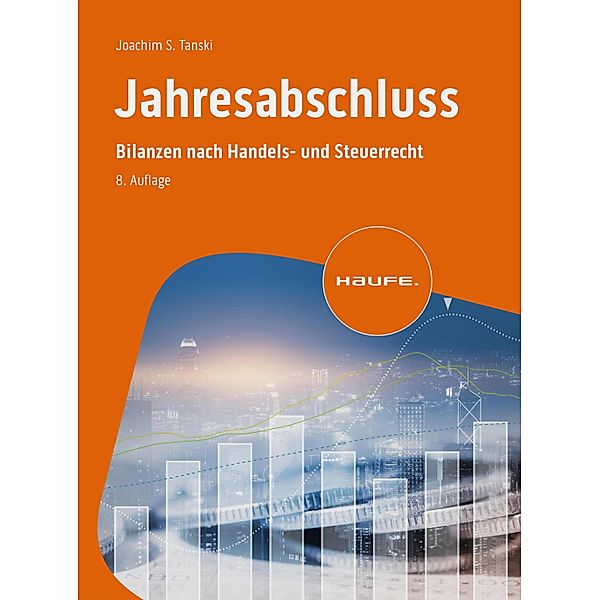 Jahresabschluss / Haufe Fachbuch, Joachim S. Tanski