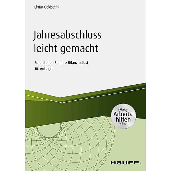 Jahresabschluss leicht gemacht - mit Arbeitshilfen online / Haufe Fachbuch, Elmar Goldstein