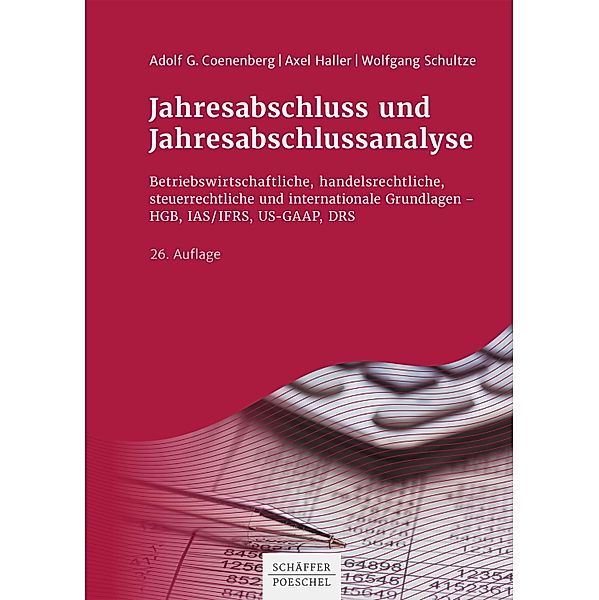 Jahresabschluss und Jahresabschlussanalyse, Adolf G. Coenenberg, Axel Haller, Wolfgang Schultze