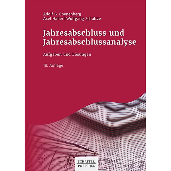 Jahresabschluss und Jahresabschlussanalyse, Adolf G. Coenenberg, Axel Haller, Wolfgang Schultze