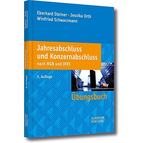 Jahresabschluss und Konzernabschluss nach HGB und IFRS, Eberhard Steiner, Jessika Orth, Winfried Schwarzmann