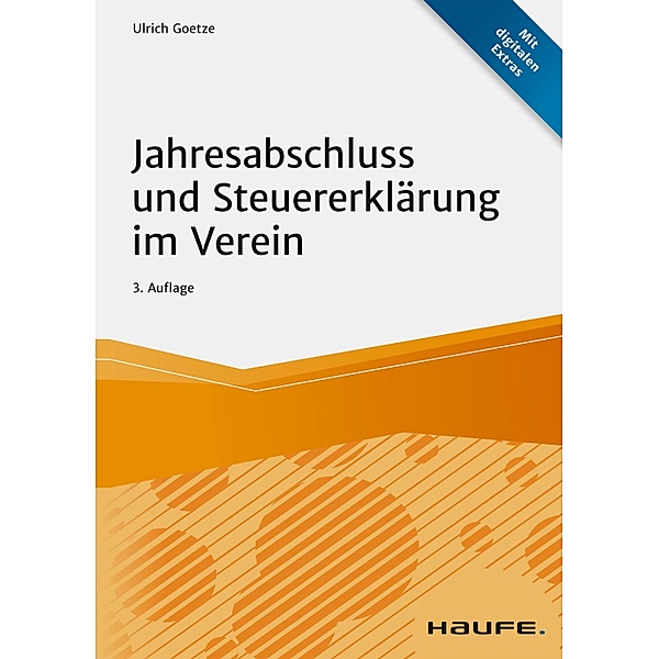 Jahresabschluss und Steuererklärung im Verein / Haufe Fachbuch, Ulrich Goetze