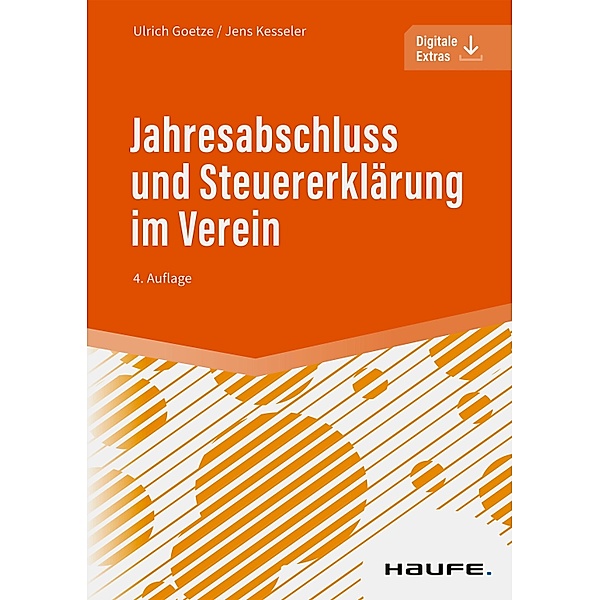 Jahresabschluss und Steuererklärung im Verein / Haufe Fachbuch, Ulrich Goetze, Jens Kesseler