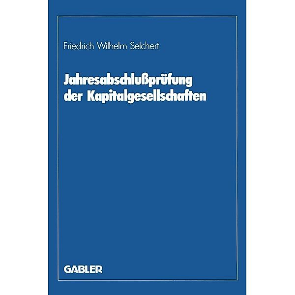 Jahresabschlussprüfung der Kapitalgesellschaften, Friedrich W. Selchert