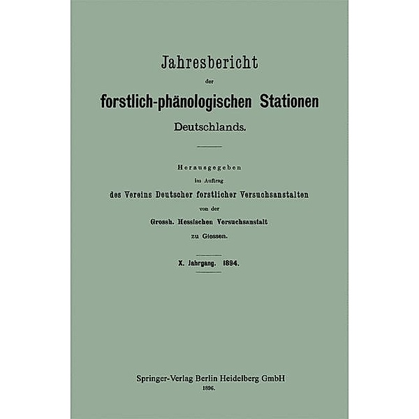 Jahresbericht der forstlich-phänologischen Stationen Deutschlands, Grossh. Hessischen Versuchsanstalt zu Giessen