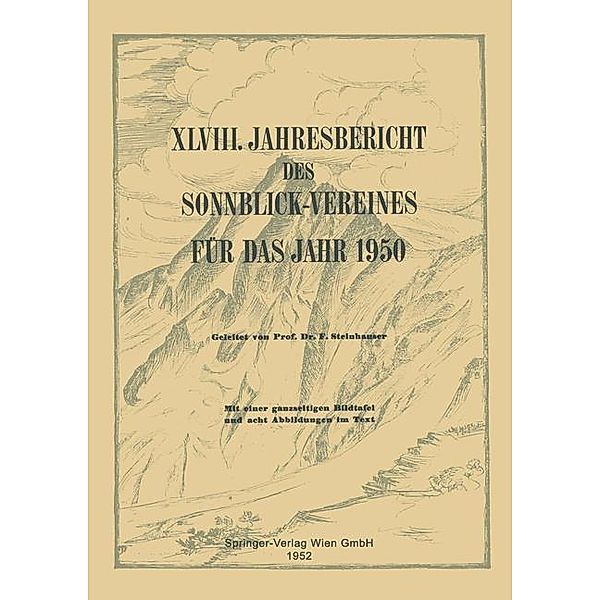 Jahresbericht des Sonnblick-Vereines für das Jahr 1950 / Jahresberichte des Sonnblick-Vereines Bd.1950