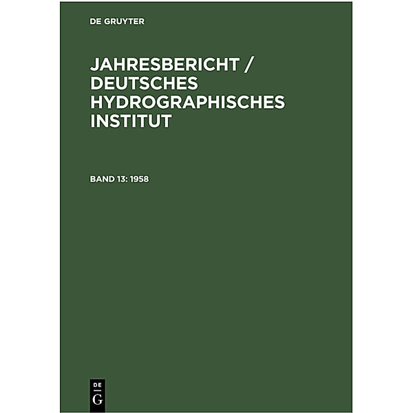 Jahresbericht / Deutsches Hydrographisches Institut / Band 13 / Jahresbericht / Deutsches Hydrographisches Institut / 1958