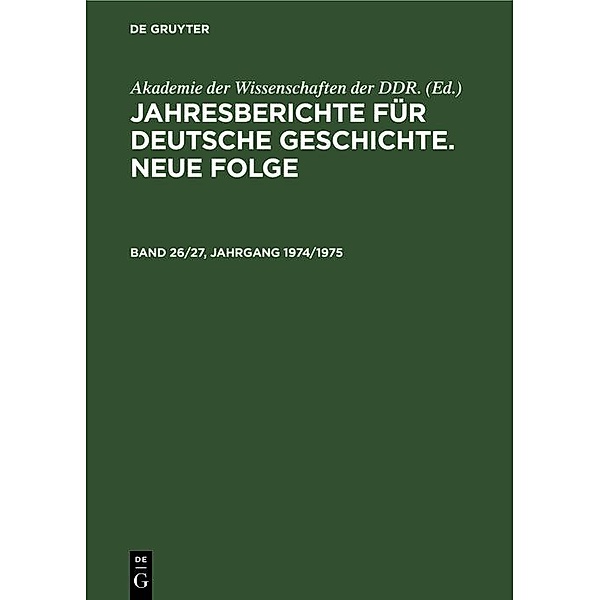 Jahresberichte für deutsche Geschichte. Neue Folge. Band 26/27, Jahrgang 1974/1975