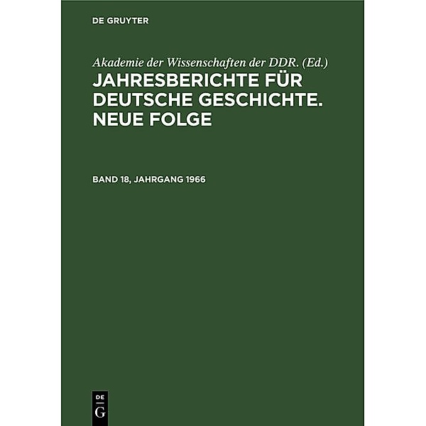 Jahresberichte für deutsche Geschichte. Neue Folge. Band 18, Jahrgang 1966