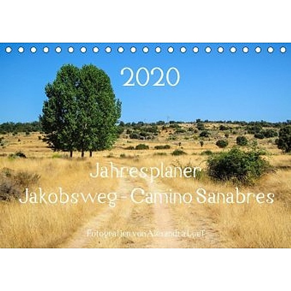 Jahresplaner Jakobsweg - Camino Sanabres (Tischkalender 2020 DIN A5 quer), Alexandra Luef