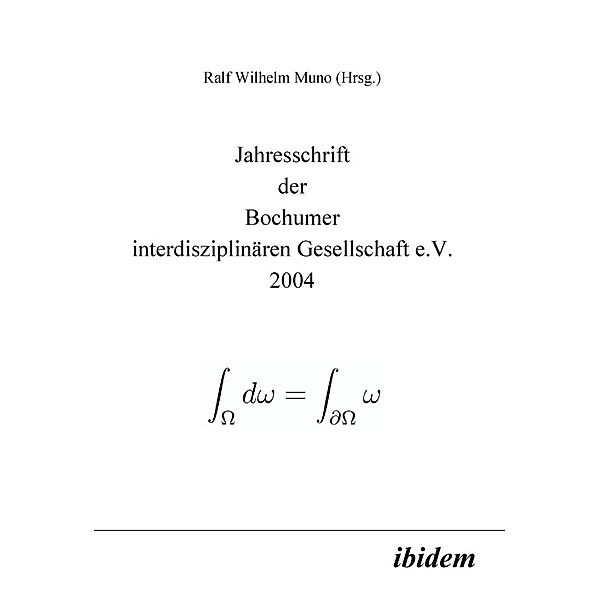 Jahresschrift der Bochumer interdisziplinären Gesellschaft e.V., Ralf W Muno
