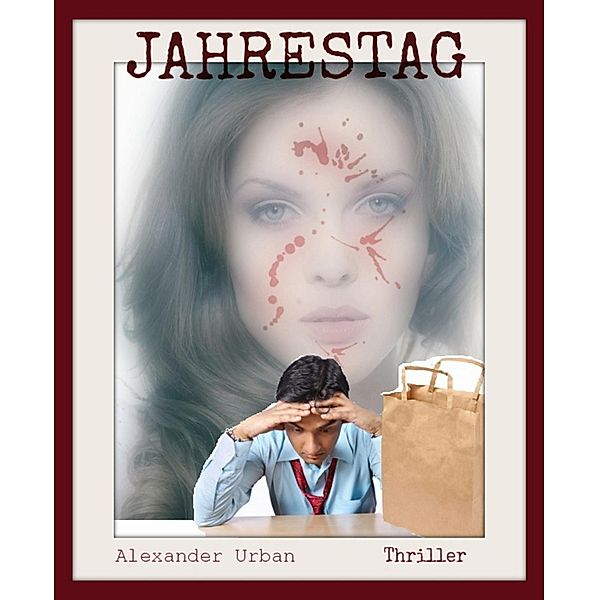 Jahrestag, Alexander Urban