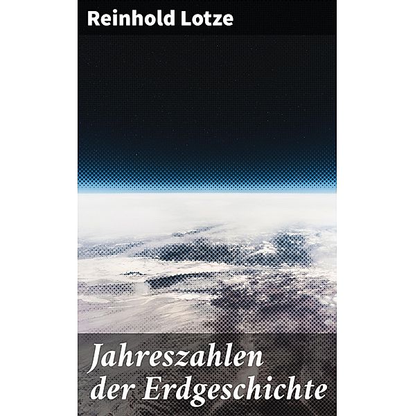 Jahreszahlen der Erdgeschichte, Reinhold Lotze
