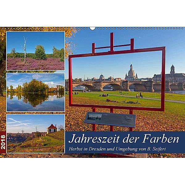 Jahreszeit der Farben - Herbst in Dresden und Umgebung (Wandkalender 2018 DIN A2 quer), Birgit Seifert