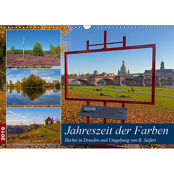 Jahreszeit der Farben - Herbst in Dresden und Umgebung (Wandkalender 2019 DIN A3 quer), Birgit Seifert
