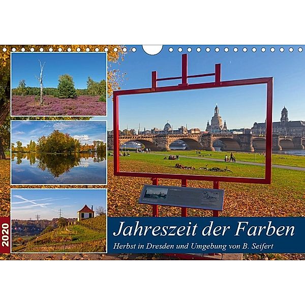 Jahreszeit der Farben - Herbst in Dresden und Umgebung (Wandkalender 2020 DIN A4 quer), Birgit Seifert