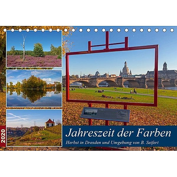Jahreszeit der Farben - Herbst in Dresden und Umgebung (Tischkalender 2020 DIN A5 quer), Birgit Seifert