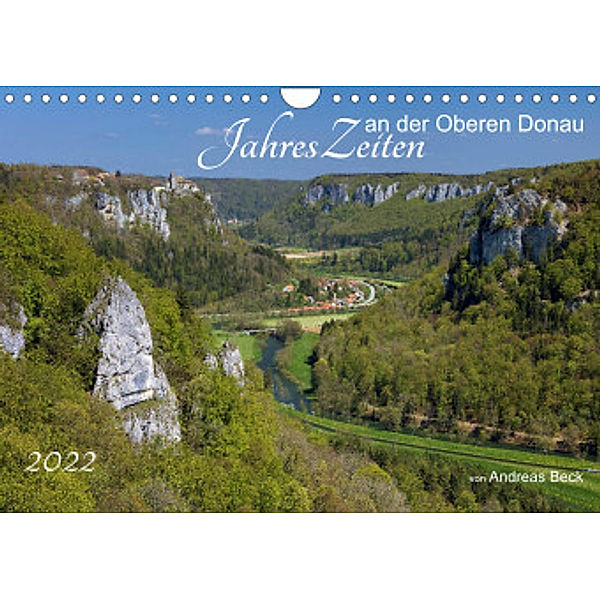 JahresZeiten an der Oberen Donau (Wandkalender 2022 DIN A4 quer), Andreas Beck