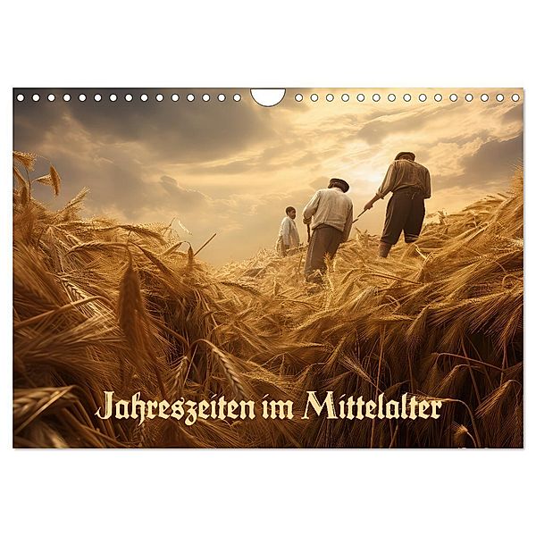 Jahreszeiten im Mittelalter (Wandkalender 2024 DIN A4 quer), CALVENDO Monatskalender, selfscrum