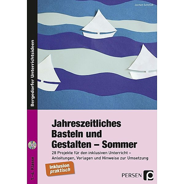 Jahreszeitliches Basteln und Gestalten - Sommer, m. 1 CD-ROM, Jochen Schmidt