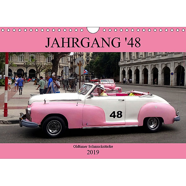 Jahrgang '48 - Oldtimer Schmuckstücke (Wandkalender 2019 DIN A4 quer), Henning von Löwis of Menar