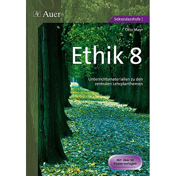 Jahrgangsbände Ethik in der Sekundarstufe / Ethik, 8. Klasse, Otto Mayr